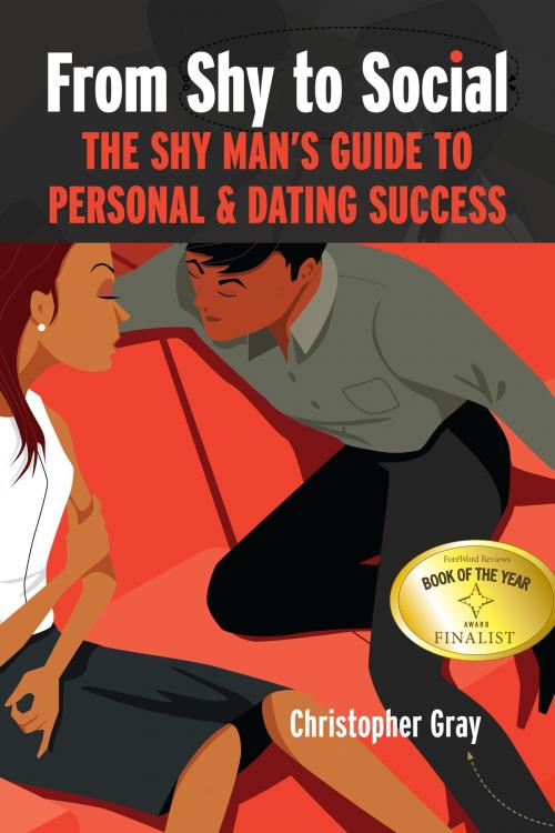 Cover of the book From Shy to Social: The Shy Man's Guide to Personal & Dating Success by Christopher Gray, Sunbow Press