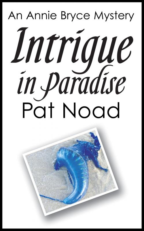 Cover of the book Intrigue in Paradise by Pat Noad, Pat Noad