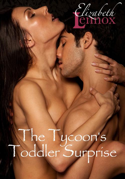 Cover of the book The Tycoon's Toddler Surprise by Elizabeth Lennox, Elizabeth Lennox Books (www.ElizabethLennox.com)