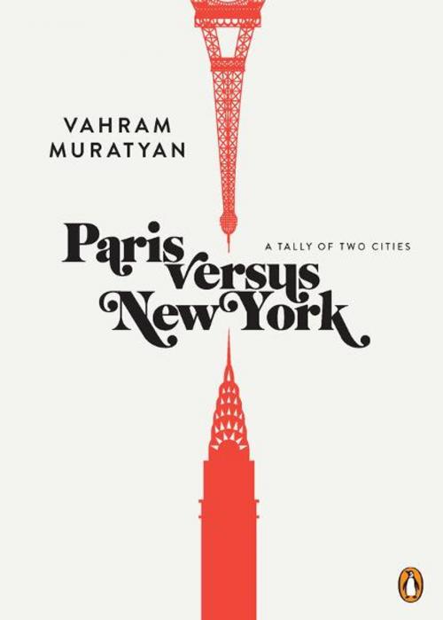 Cover of the book Paris versus New York by Vahram Muratyan, Penguin Publishing Group