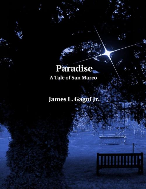 Cover of the book Paradise: A Tale of San Marco by James L. Gagni Jr., Lulu.com