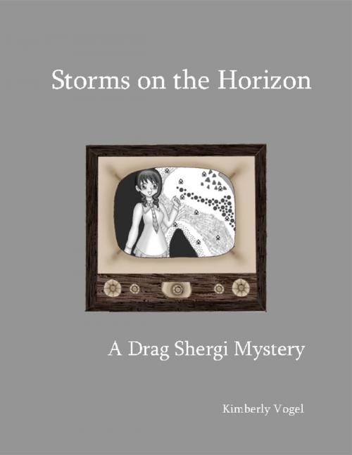Cover of the book Storms on the Horizon: A Drag Shergi Mystery by Kimberly Vogel, Lulu.com