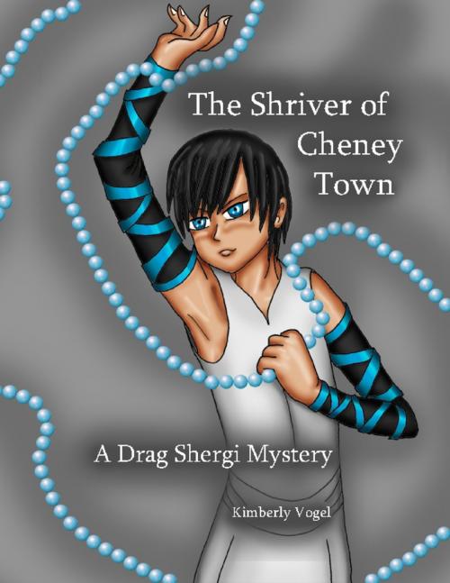 Cover of the book The Shriver of Cheney Town: A Drag Shergi Mystery by Kimberly Vogel, Lulu.com