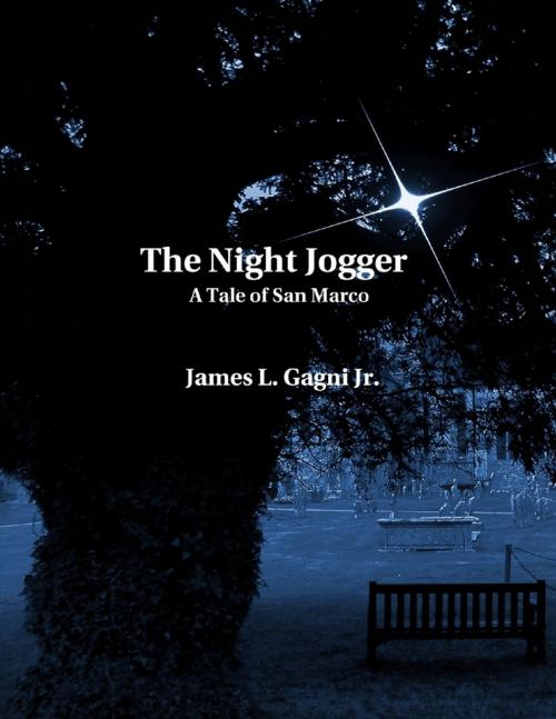 Cover of the book The Night Jogger: A Tale of San Marco by James L. Gagni Jr., Lulu.com