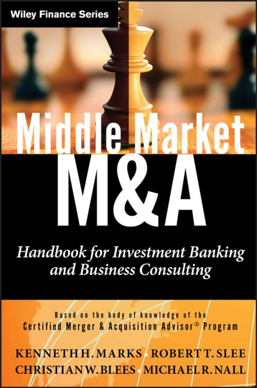 Cover of the book Middle Market M & A by Kenneth H. Marks, Robert T. Slee, Christian W. Blees, Michael R. Nall, Wiley