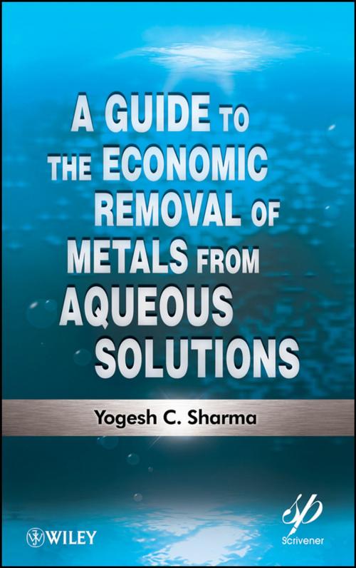 Cover of the book A Guide to the Economic Removal of Metals from Aqueous Solutions by Yogesh C. Sharma, Wiley