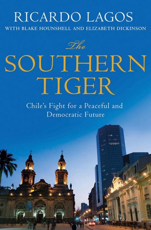 Cover of the book The Southern Tiger by Ricardo Lagos, Blake Hounshell, Elizabeth Dickinson, St. Martin's Press