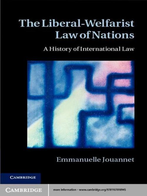 Cover of the book The Liberal-Welfarist Law of Nations by Emmanuelle Jouannet, Cambridge University Press