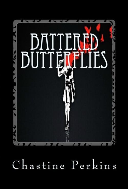 Cover of the book Battered Butterflies by Chastine Perkins, Chastine Perkins