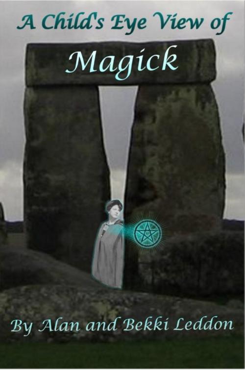 Cover of the book A Child's Eye View of Magick by Alan Leddon, Spero Publishing