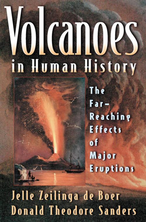 Cover of the book Volcanoes in Human History by Jelle Zeilinga de Boer, Donald Theodore Sanders, Princeton University Press