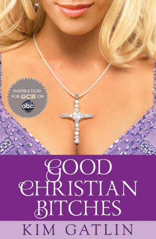 Cover of the book Good Christian Bitches by Kim Gatlin, Disney Book Group