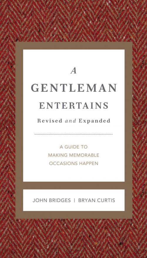 Cover of the book A Gentleman Entertains Revised and Expanded by John Bridges, Bryan Curtis, Thomas Nelson