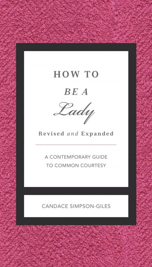 Cover of the book How to Be a Lady Revised & Updated by Can Bridges, Bryan Curtis, Thomas Nelson