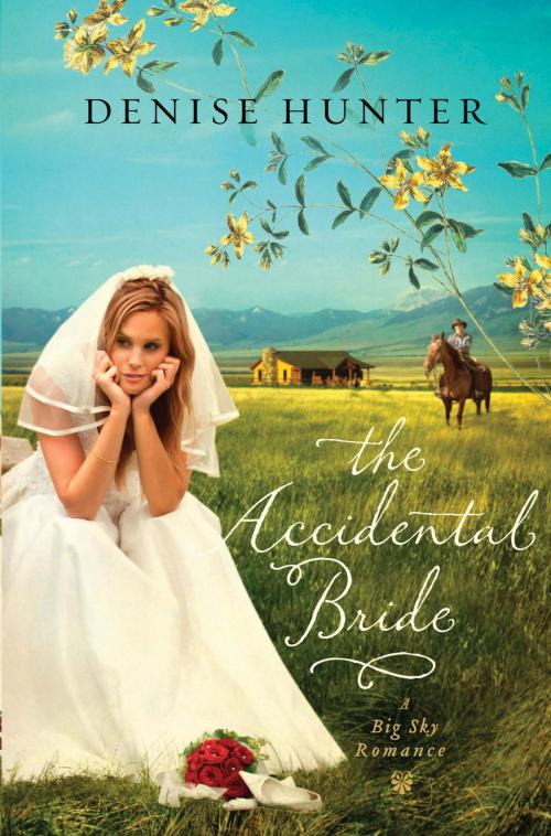 Cover of the book The Accidental Bride by Denise Hunter, Thomas Nelson