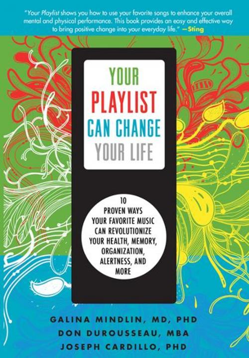 Cover of the book Your Playlist Can Change Your Life by Don DuRousseau, Galina Mindlin, Joseph Cardillo, Sourcebooks