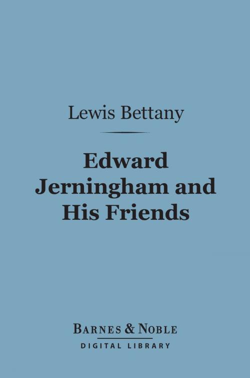 Cover of the book Edward Jerningham and His Friends (Barnes & Noble Digital Library) by , Barnes & Noble