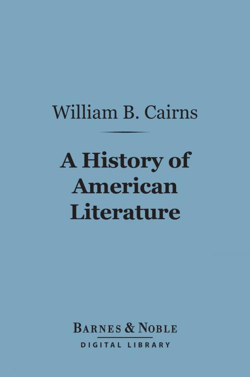 Cover of the book A History of American Literature (Barnes & Noble Digital Library) by William B. Cairns, Barnes & Noble