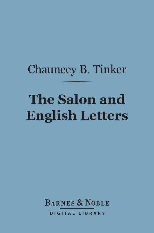 Cover of the book The Salon and English Letters (Barnes & Noble Digital Library) by Chauncey B. Tinker, Barnes & Noble