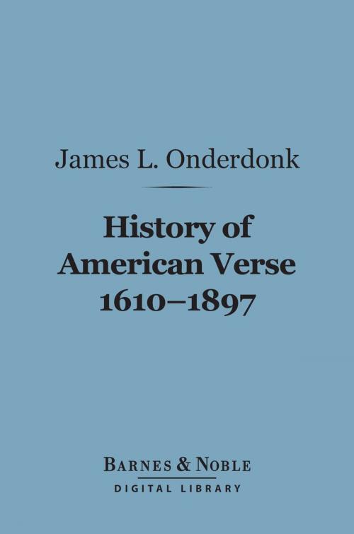 Cover of the book History of American Verse, 1600-1897 (Barnes & Noble Digital Library) by James L. Onderdonk, Barnes & Noble