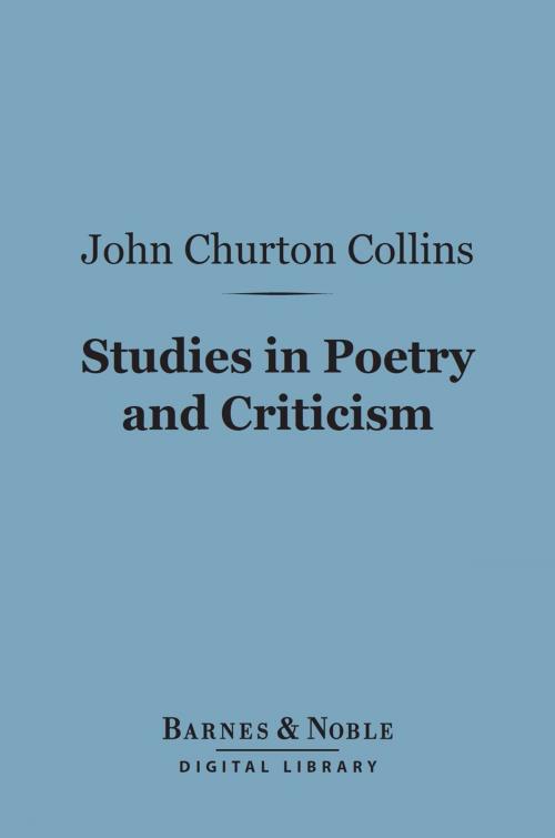 Cover of the book Studies in Poetry and Criticism (Barnes & Noble Digital Library) by John Churton Collins, Barnes & Noble
