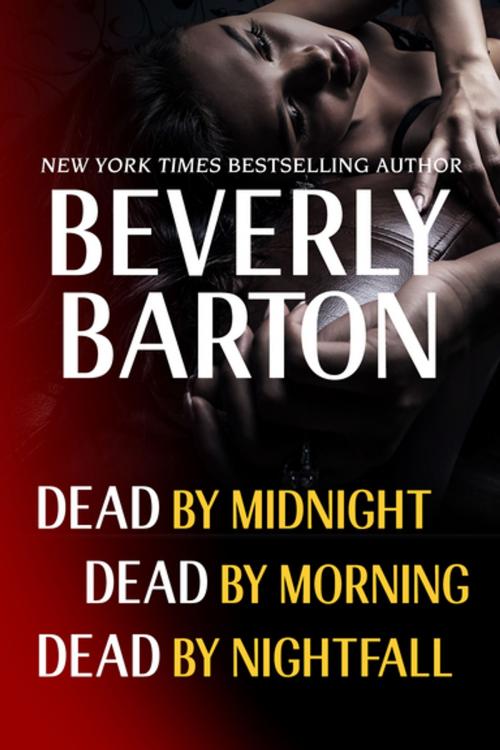 Cover of the book Beverly Barton Bundle: Dead By Midnight, Dead By Morning, & Dead by Nightfall by Beverly Barton, Kensington