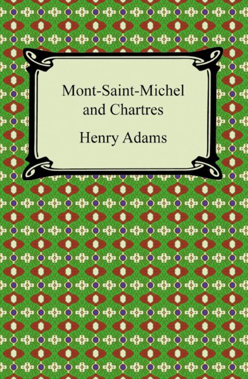 Cover of the book Mont-Saint-Michel and Chartres by Henry Adams, Neeland Media LLC