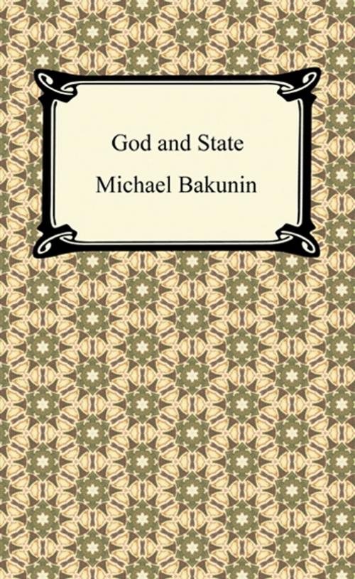 Cover of the book God and the State by Michael Bakunin, Neeland Media LLC