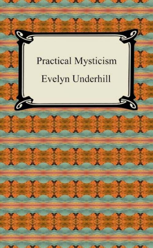 Cover of the book Practical Mysticism by Evelyn Underhill, Neeland Media LLC