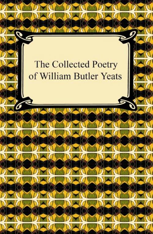 Cover of the book The Collected Poetry of William Butler Yeats by W. B. Yeats, Neeland Media LLC
