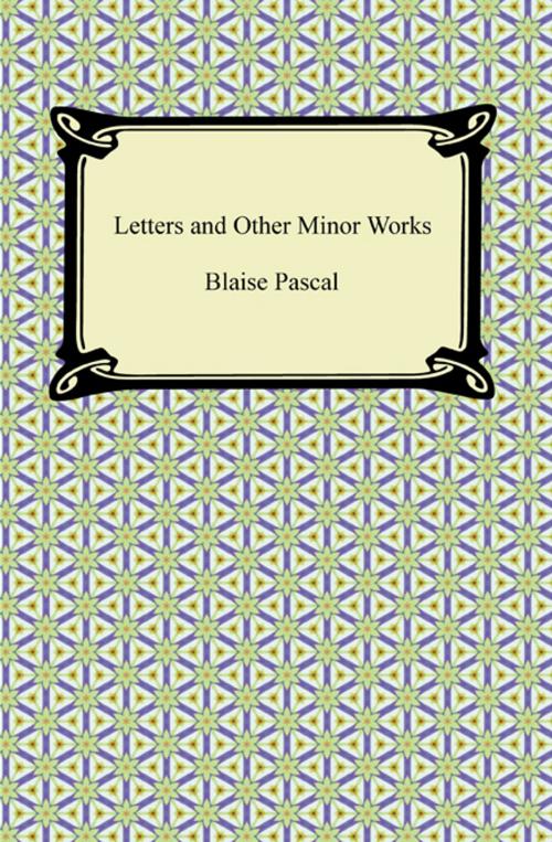 Cover of the book Letters and Other Minor Works by Blaise Pascal, Neeland Media LLC