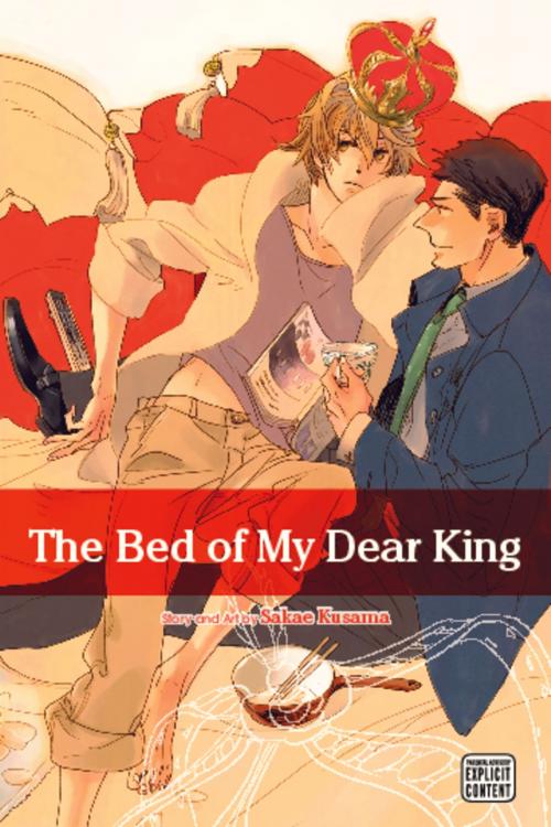 Cover of the book The Bed of My Dear King (Yaoi Manga) by Sakae Kusama, VIZ Media