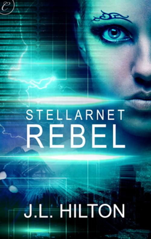 Cover of the book Stellarnet Rebel by J.L. Hilton, Carina Press