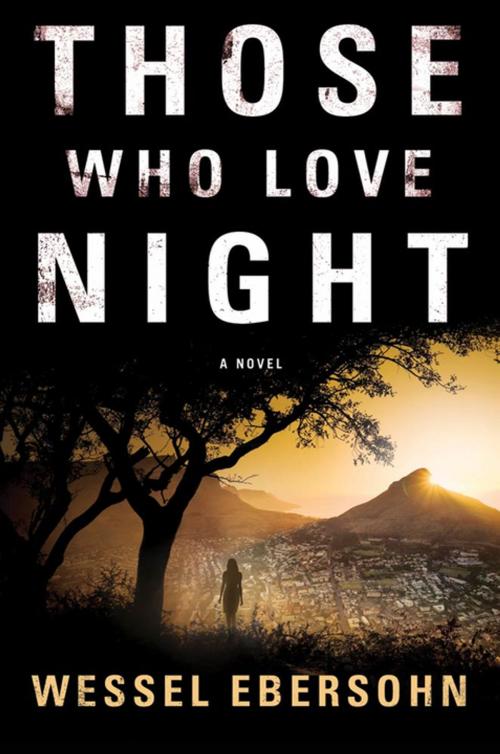 Cover of the book Those Who Love Night by Wessel Ebersohn, St. Martin's Press