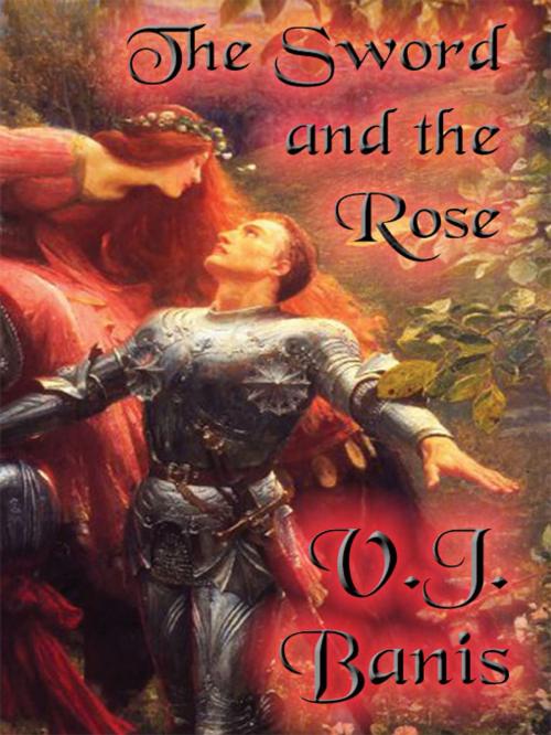 Cover of the book The Sword and the Rose by V. J. Banis, Wildside Press LLC