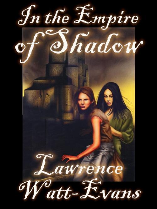 Cover of the book In the Empire of Shadow by Lawrence Watt-Evans, Wildside Press LLC
