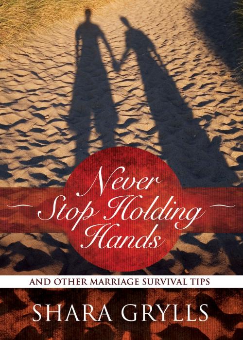 Cover of the book Never Stop Holding Hands by Shara Grylls, David C. Cook