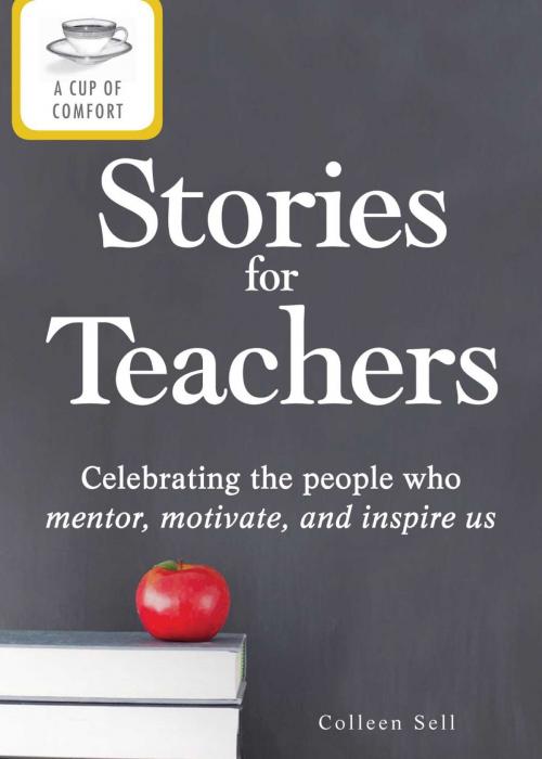 Cover of the book A Cup of Comfort Stories for Teachers by Colleen Sell, Adams Media