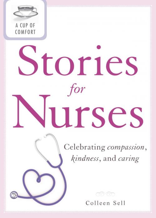 Cover of the book A Cup of Comfort Stories for Nurses by Colleen Sell, Adams Media