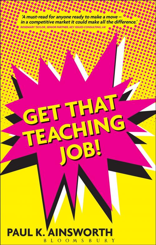 Cover of the book Get That Teaching Job! by Paul K. Ainsworth, Bloomsbury Publishing