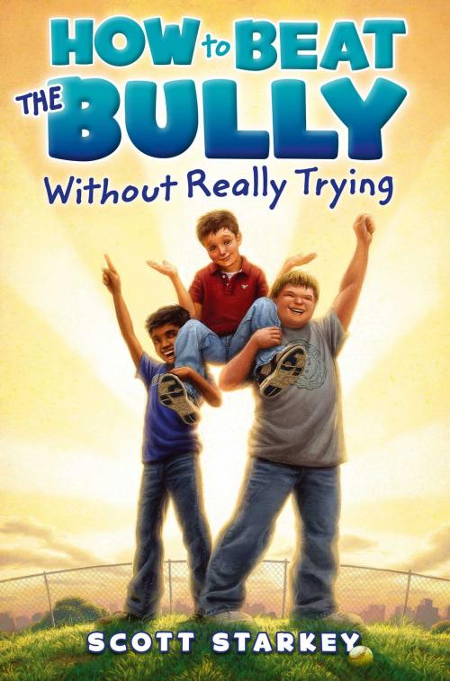 Cover of the book How to Beat the Bully Without Really Trying by Scott Starkey, Simon & Schuster/Paula Wiseman Books