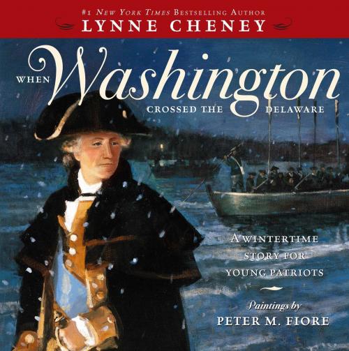 Cover of the book When Washington Crossed the Delaware by Lynne Cheney, Simon & Schuster/Paula Wiseman Books