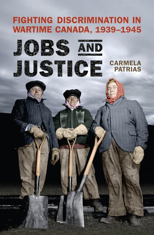 Cover of the book Jobs and Justice by Carmela Patrias, University of Toronto Press, Scholarly Publishing Division