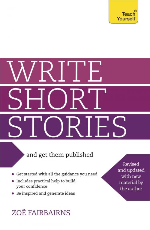 Cover of the book Write Short Stories and Get Them Published by Zoe Fairbairns, Hodder & Stoughton