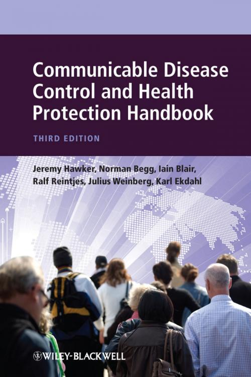 Cover of the book Communicable Disease Control and Health Protection Handbook by Jeremy Hawker, Norman Begg, Iain Blair, Ralf Reintjes, Julius Weinberg, Karl Ekdahl, Wiley