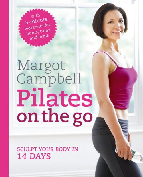 Cover of the book Pilates on the Go by Margot Campbell, Hodder & Stoughton