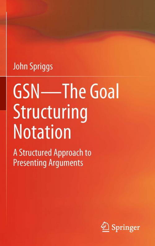 Cover of the book GSN - The Goal Structuring Notation by John Spriggs, Springer London