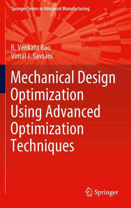 Cover of the book Mechanical Design Optimization Using Advanced Optimization Techniques by Vimal J. Savsani, R. Venkata Rao, Springer London