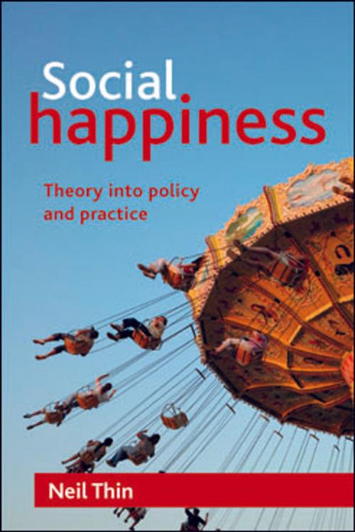 Cover of the book Social happiness by Thin, Neil, Policy Press