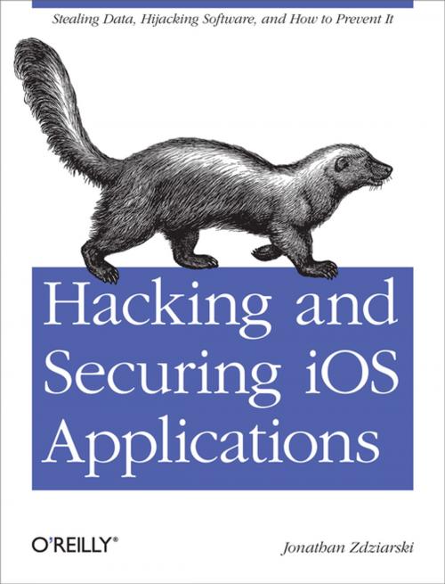Cover of the book Hacking and Securing iOS Applications by Jonathan Zdziarski, O'Reilly Media